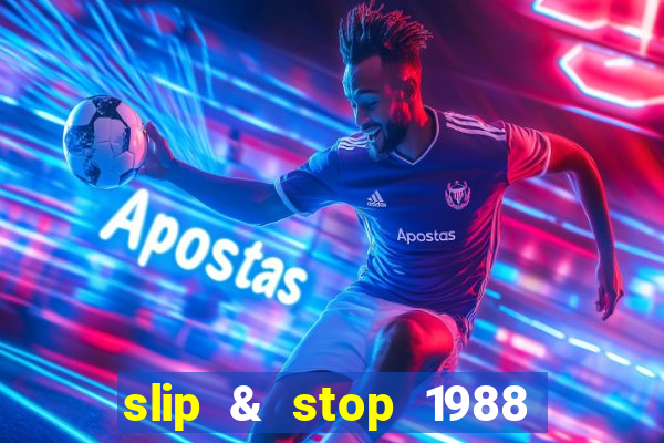 slip & stop 1988 bingo tarte!!!